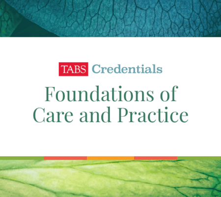 TABS Credentials: Foundations of Care and Practice